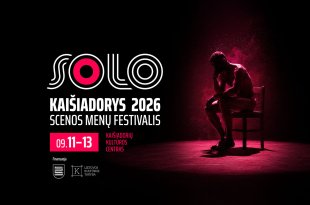 Kaišiadoryse debiutuoja scenos menų festivalis „SOLO“